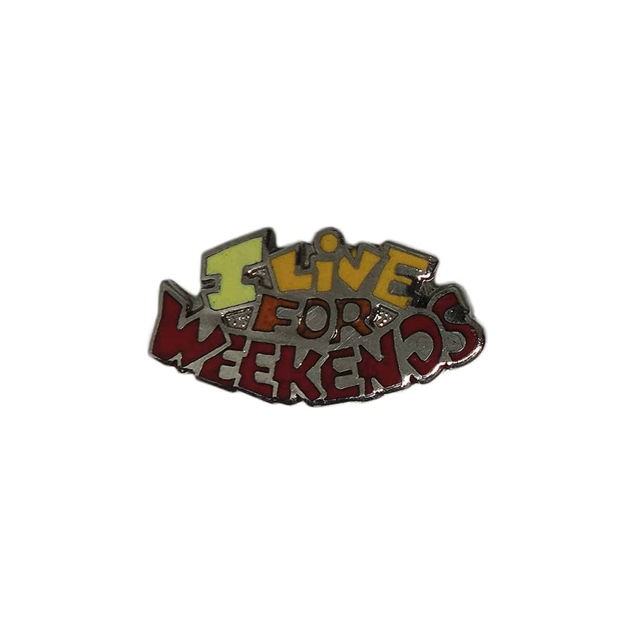 I LIVE FOR WEEKENDS ピンズ MAFCO 留め具付き