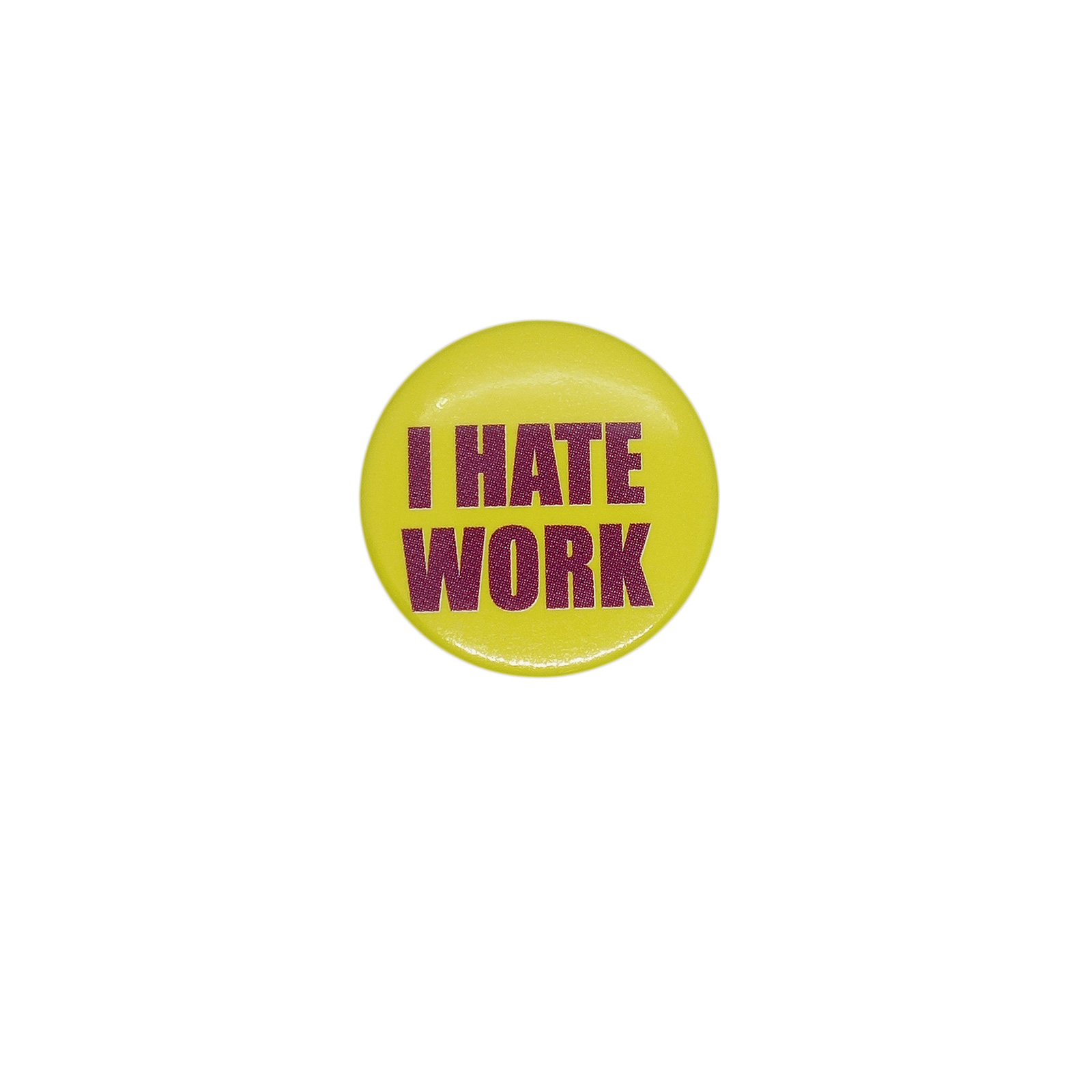 I HATE WORK 缶バッジ バッチ