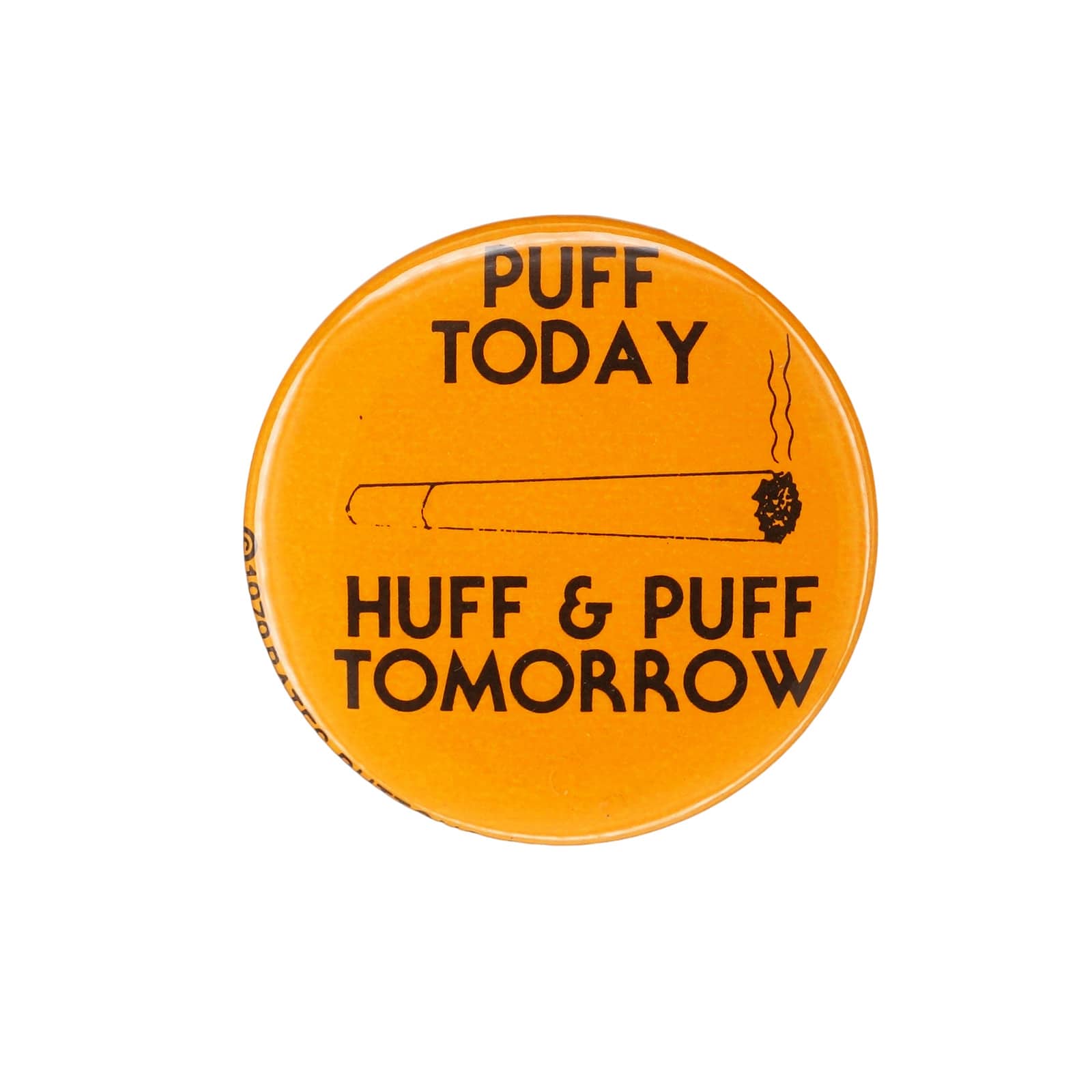 1979年 PUFF TODAY HUFF & PUFF TOMORROW 缶バッジ バッチ