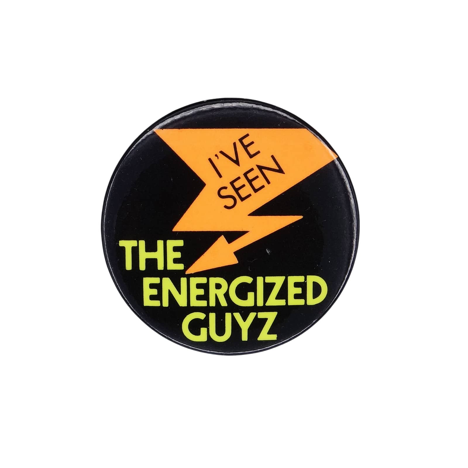 I'VE SEEN THE ENERGIZED GUYZ 缶バッジ バッチ