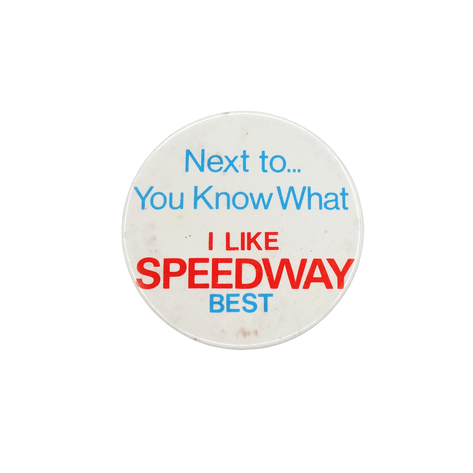 Next to... You Know What I LIKE SPEEDWAY BEST 缶バッジ