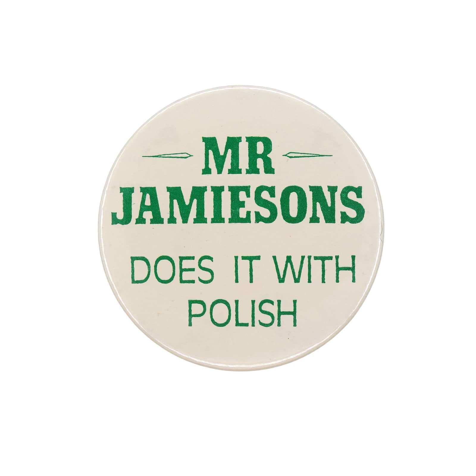 MR JAMIESONS 缶バッジ バッチ DOES IT WITH POLISH