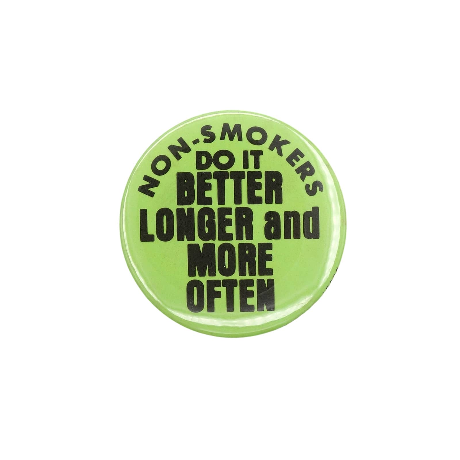 NON-SMOKERS DO IT BETTER LONGER and MORE OFTEN缶バッジ