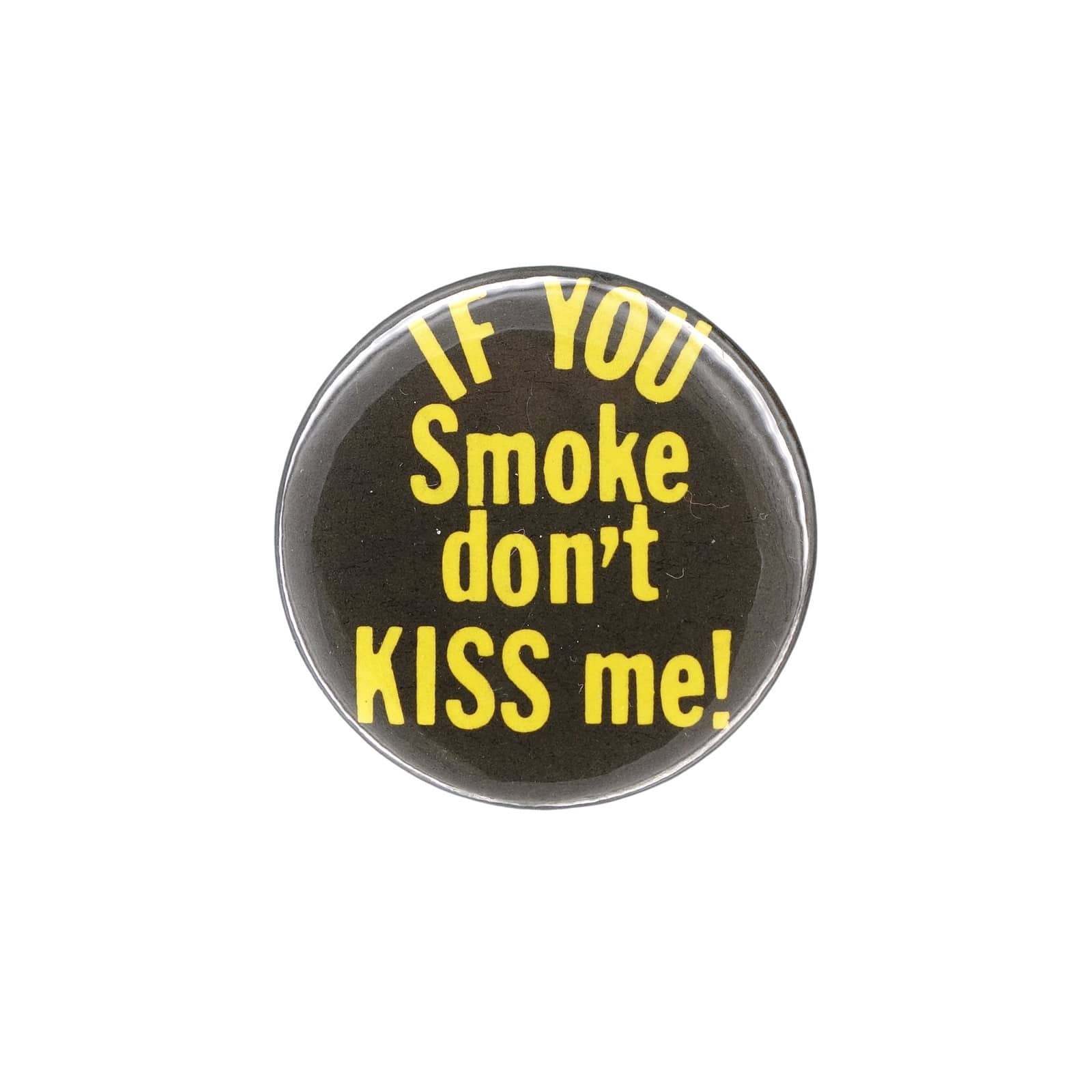 IF YOU Smoke don't KISS me! 缶バッジ バッチ