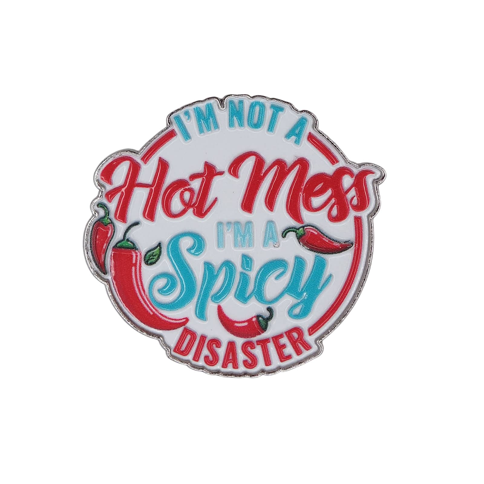 I'M NOT A Hot Mess I'M A Spicy DISASTER ピンズ