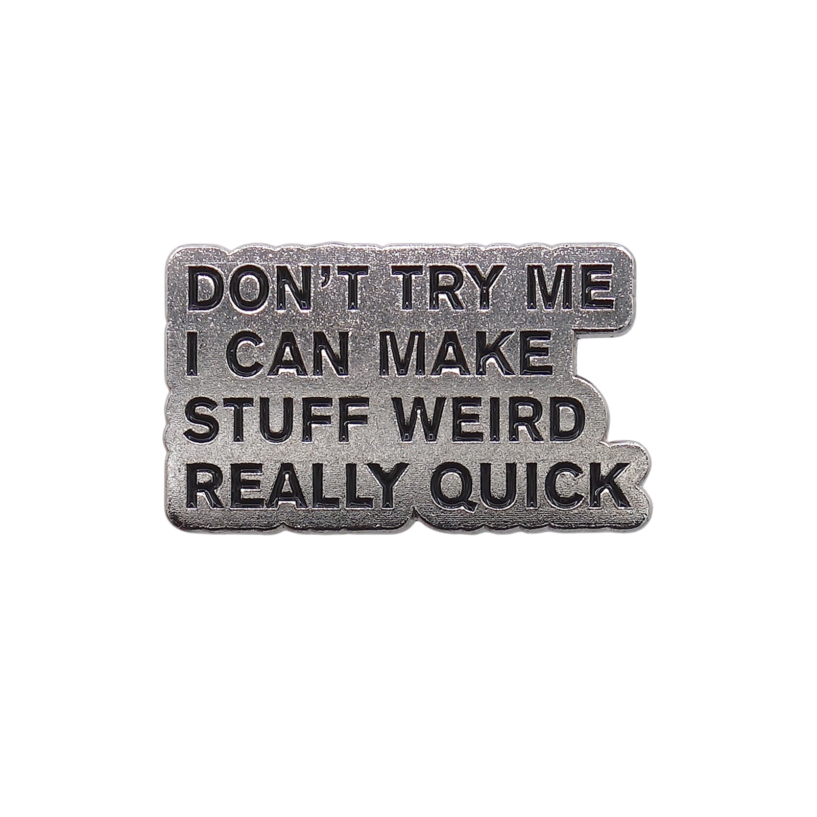 DON'T TRY ME ピンズ