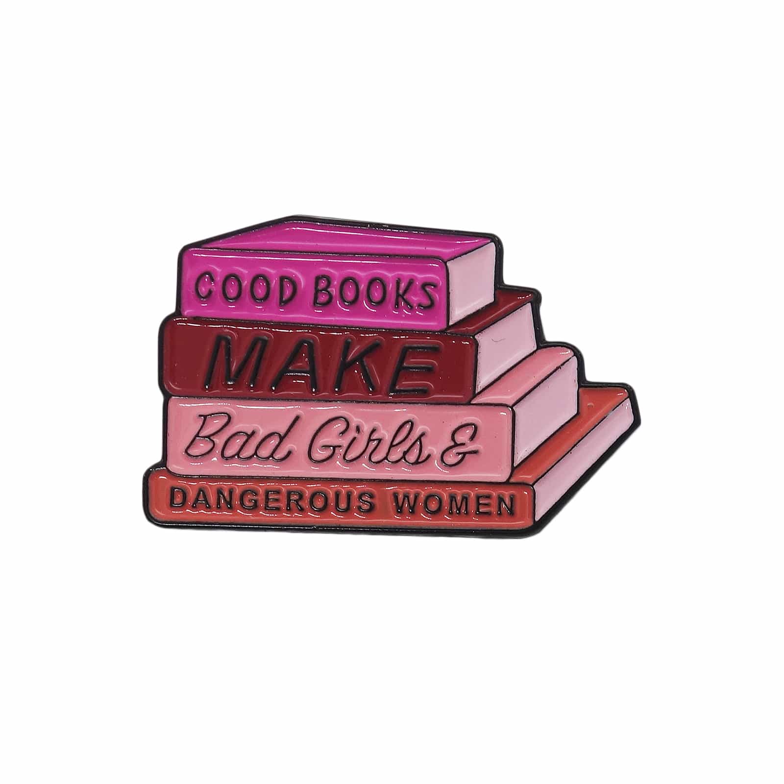 Good Books Make Bad Girls & Dangerous Women ピンズ