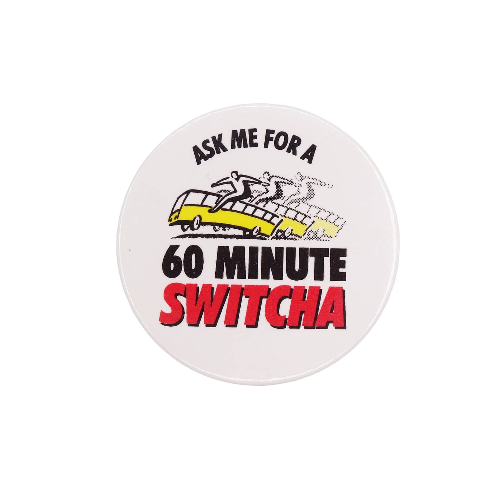 ASK ME FOR A 60 MINUTE SWITCHA 缶バッジ バッチ