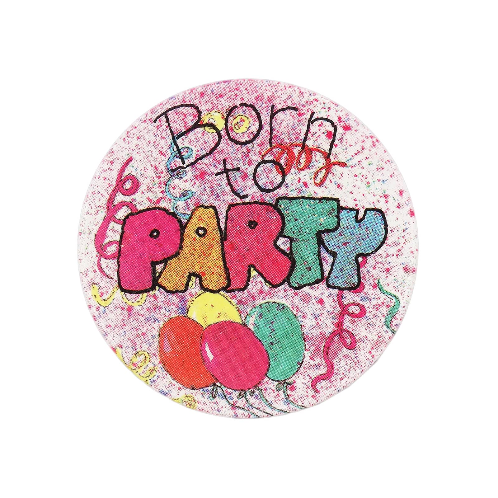 Born to PARTY 缶バッジ バッチ