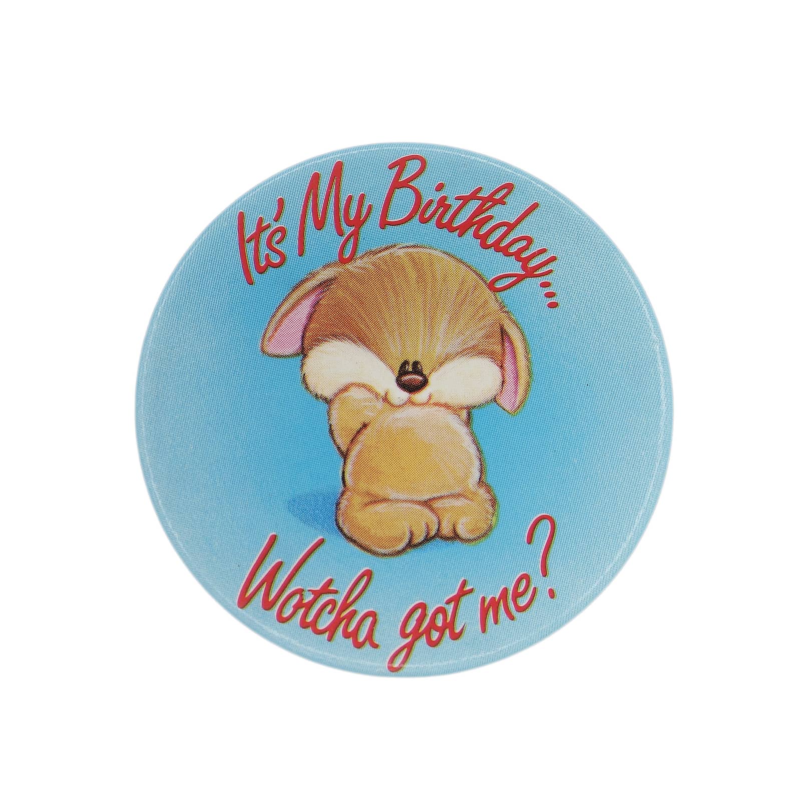 It's My Birthday... Wotcha got me? 缶バッジ バッチ 誕生日