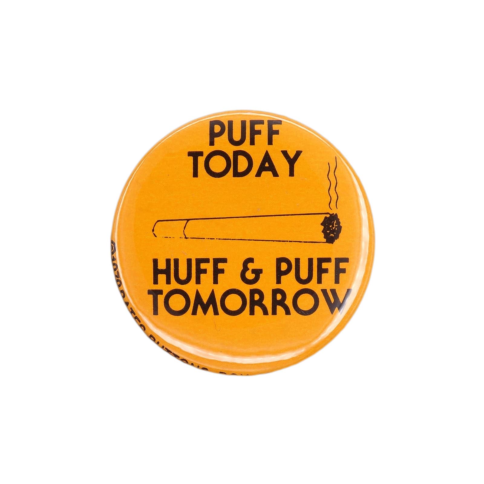 PUFF TODAY HUFF & PUFF TOMORROW 缶バッジ バッチ