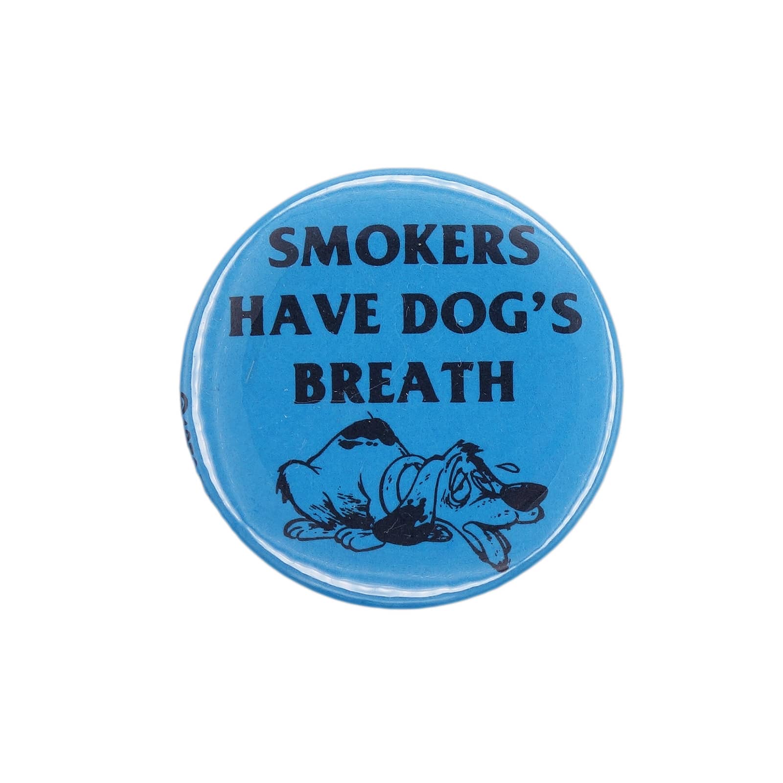 SMOKERS HAVE DOG'S BREATH 缶バッジ バッチ