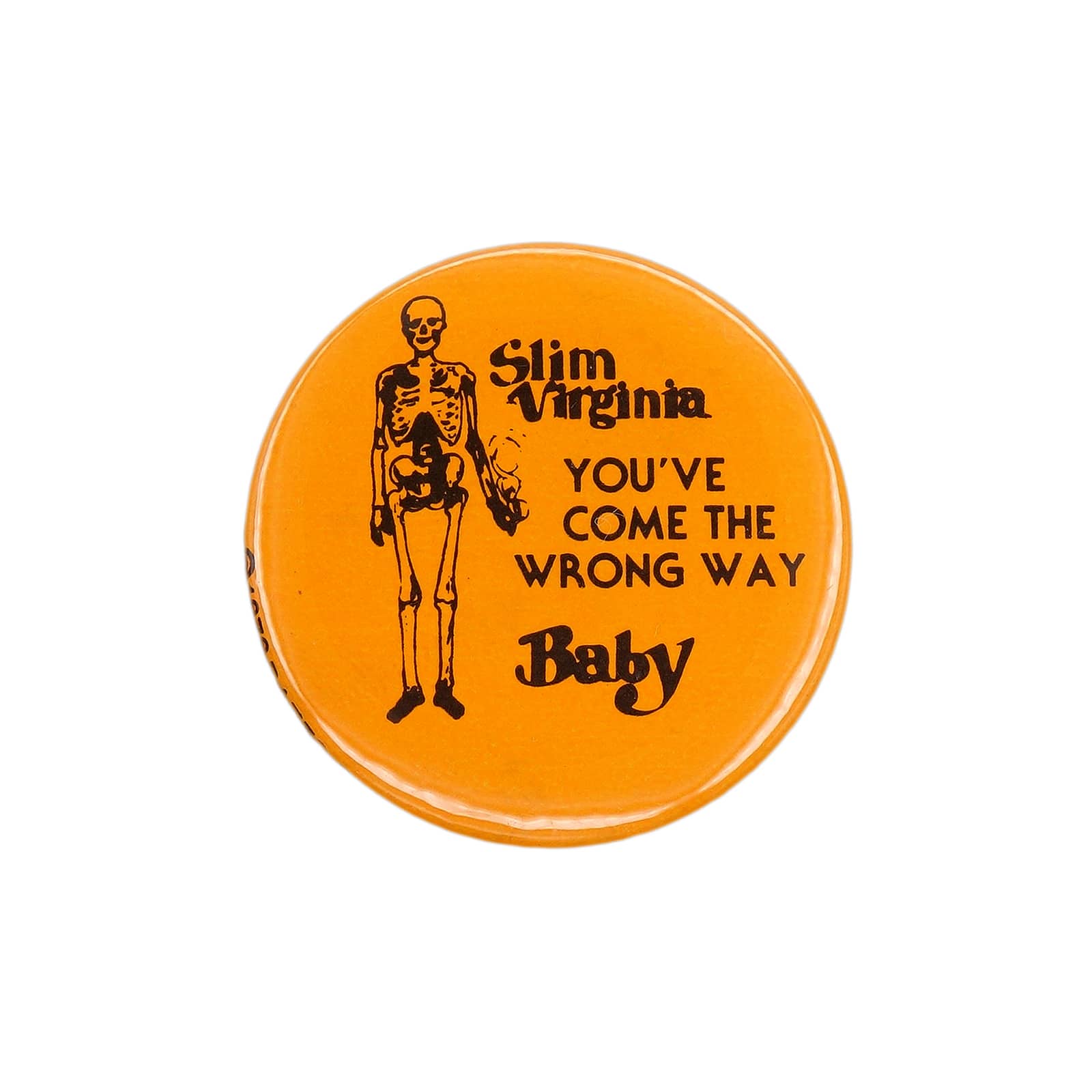 Slim Virginia YOU'VE COME THE WRONG WAY Baby 缶バッジ