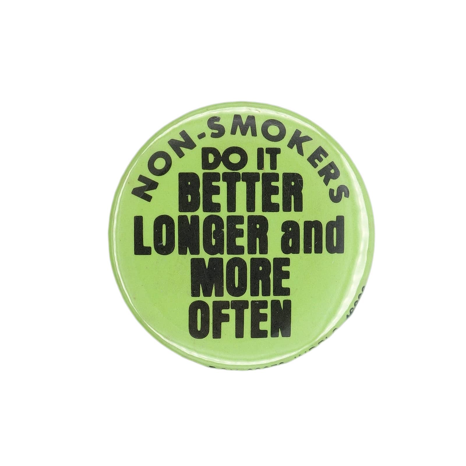 NON-SMOKERS DO IT BETTER LONGER and MORE OFTEN缶バッジ