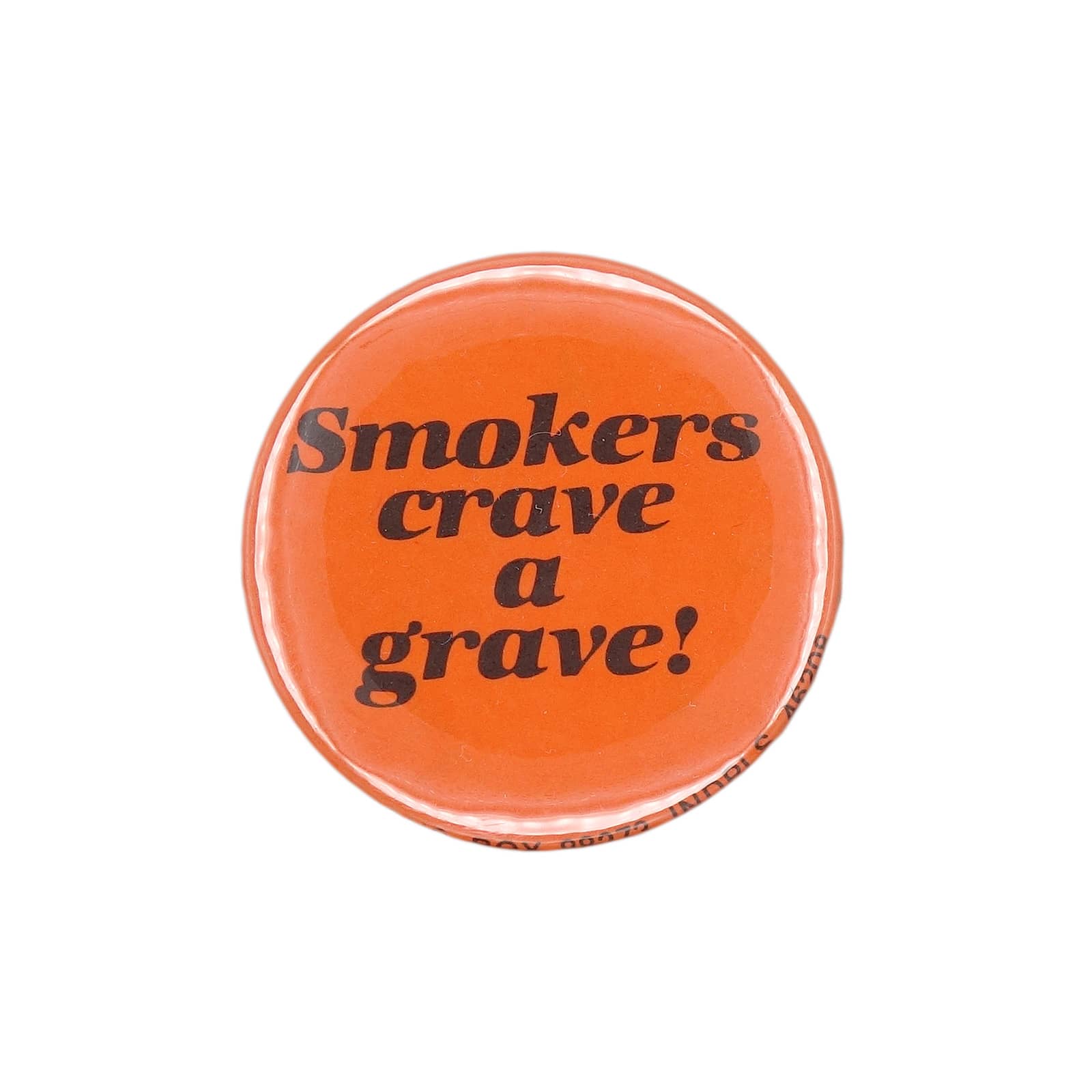 Smokers crave a grave!  缶バッジ バッチ