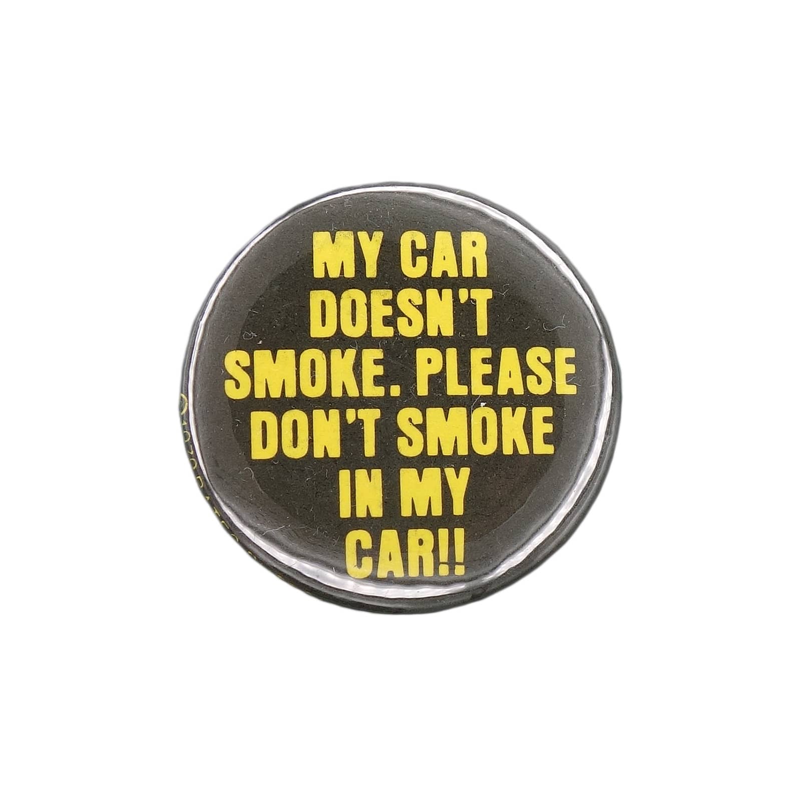 MY CAR DOESN'T SMOKE.  缶バッジ バッチ