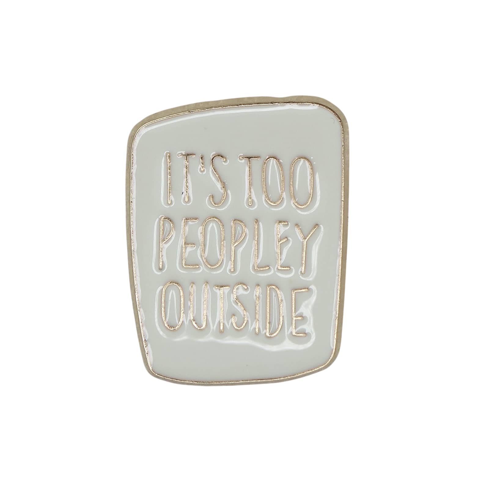IT'S TOO PEOPLEY OUTSIDE ピンズ 人混みは苦手