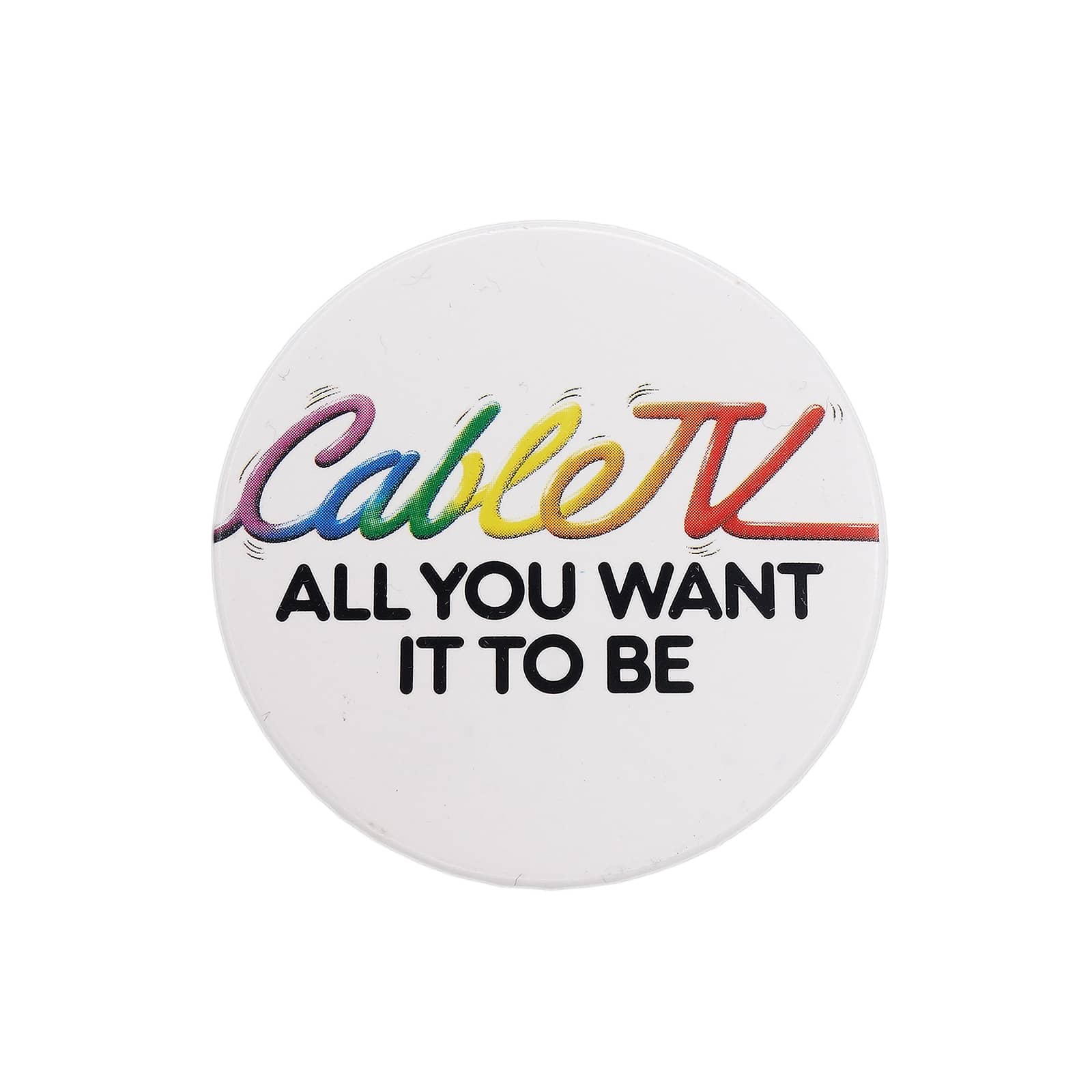 Cable TV 缶バッジ バッチ ALL YOU WANT IT TO BE