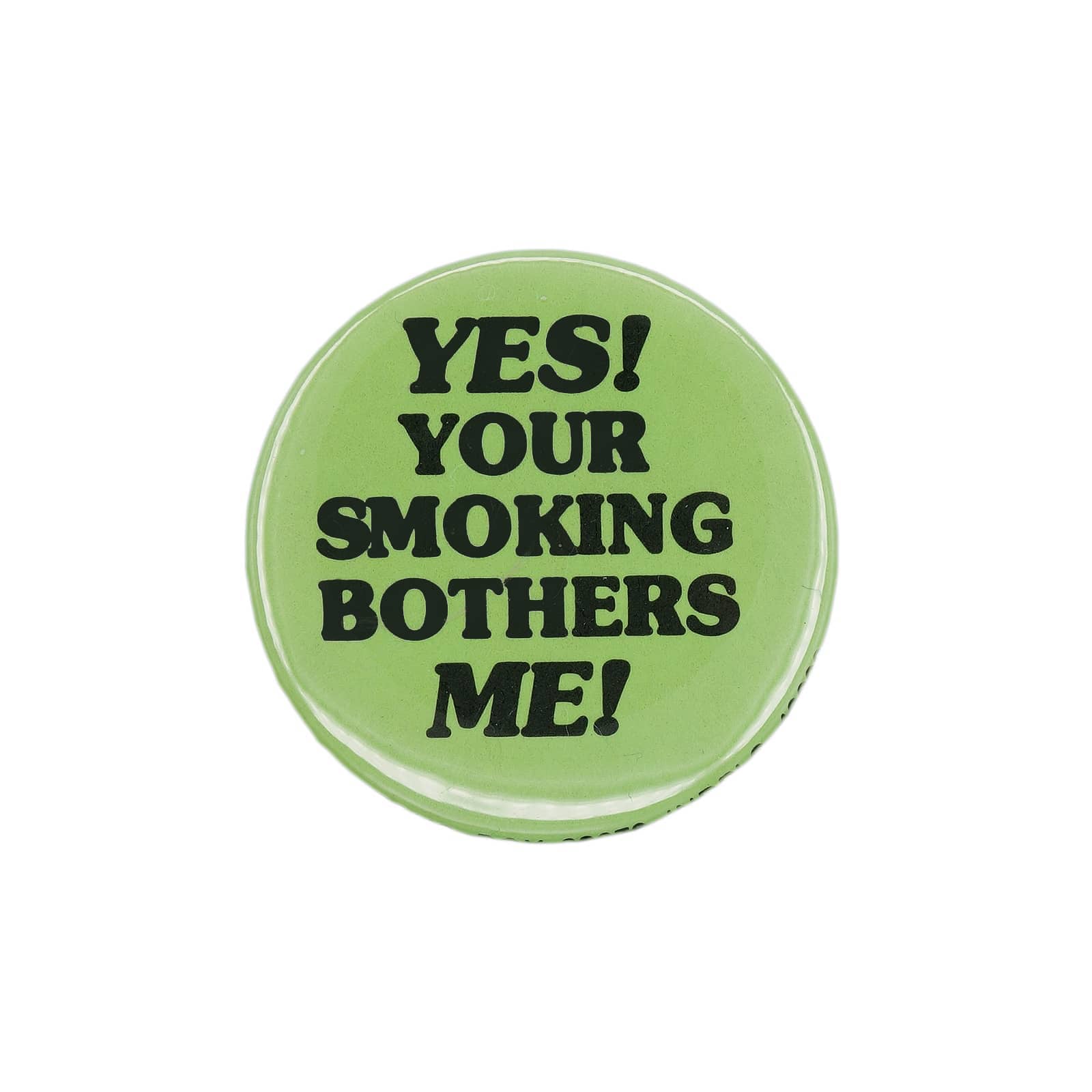 YES! YOUR SMOKING BOTHERS ME! 缶バッジ バッチ