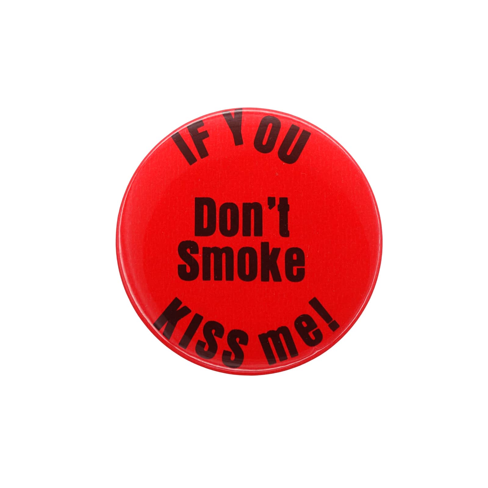 IF YOU Don't Smoke KISS me! 缶バッジ バッチ