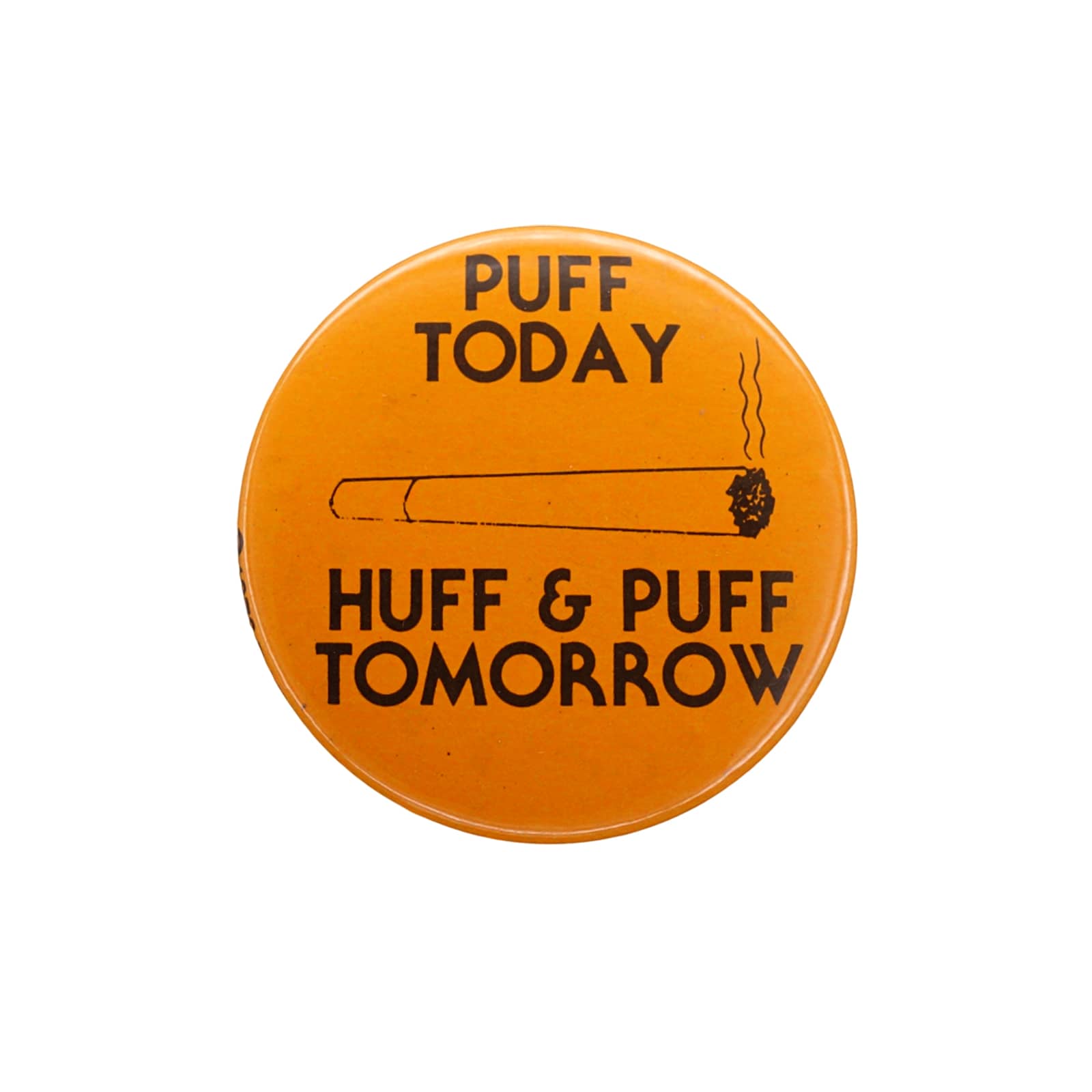 1979年 PUFF TODAY HUFF & PUFF TOMORROW 缶バッジ バッチ