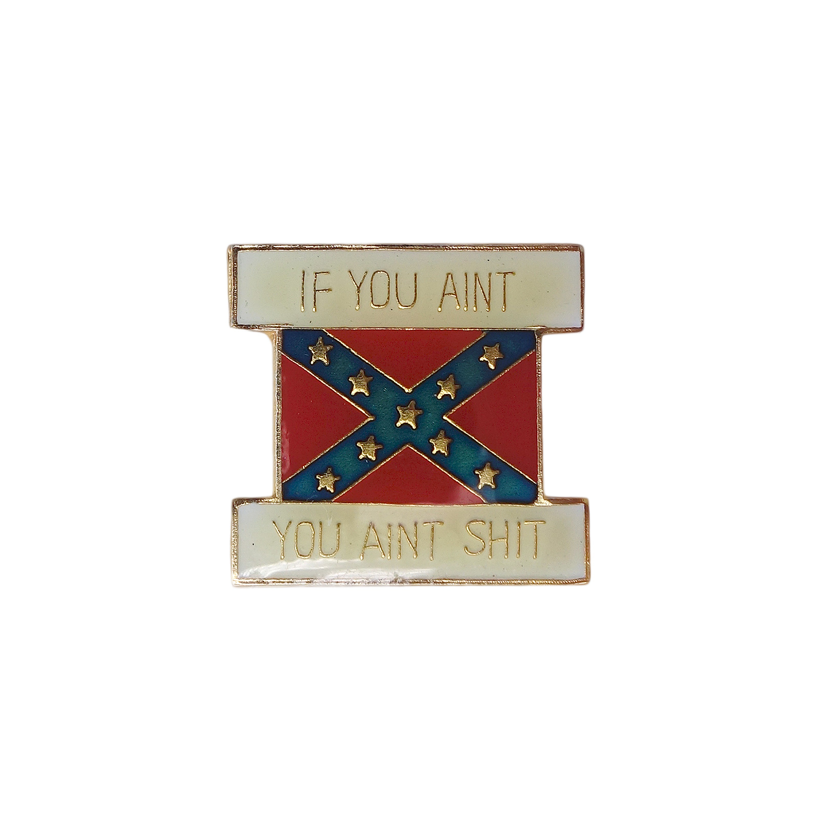 IF YOU AINT YOU AINT SHIT 南軍旗 ピンズ PWII