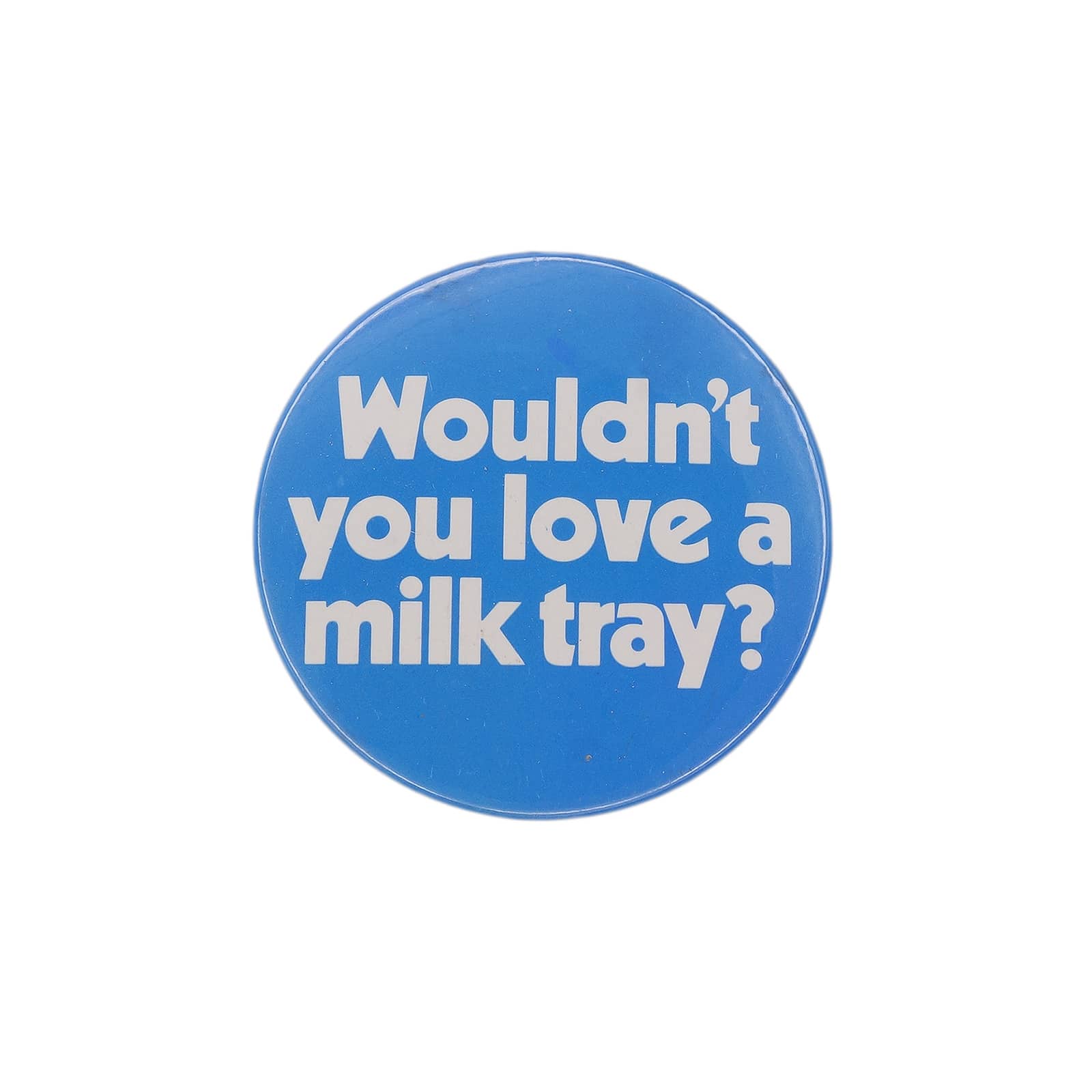 Wouldn't you love a milk tray? ミルク・トレイ 缶バッジ バッチ