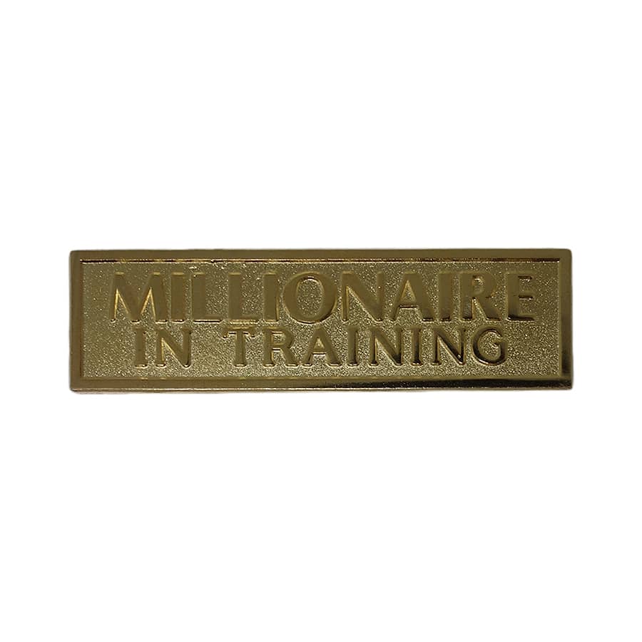 MILLIONAIRE IN TRAINING ブローチ